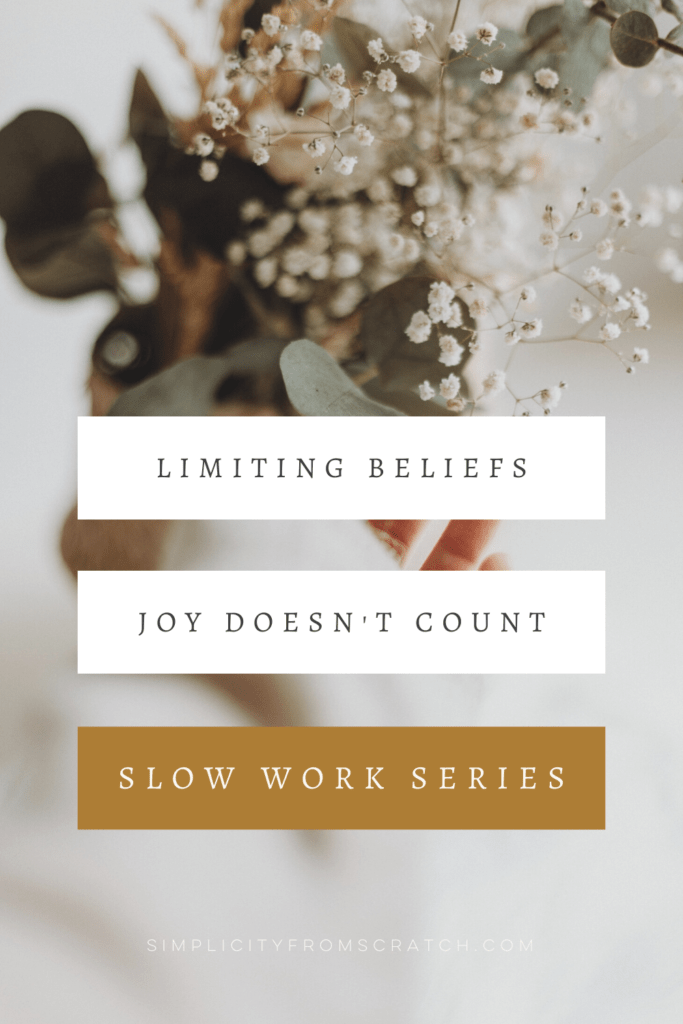 Slow Work Series : Limiting Beliefs | Simplicity From Scratch Slow Living Blog